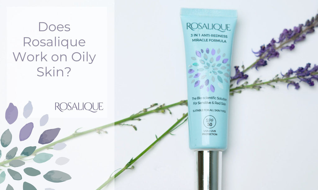 Will Rosalique 3 in 1 Miracle Formula work on oily skin?