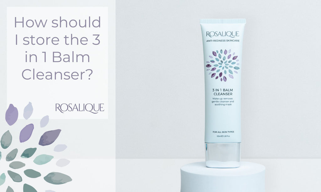 How should I store the 3 in 1 Balm Cleanser?